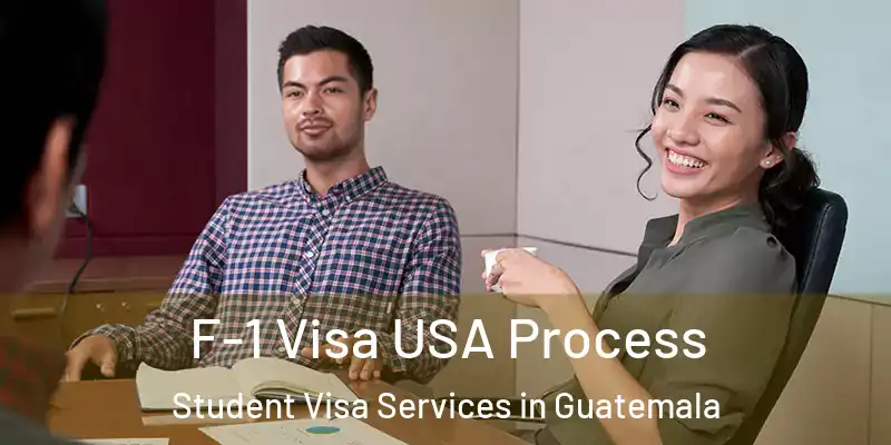  F-1 Visa USA Process Student Visa Services in Guatemala