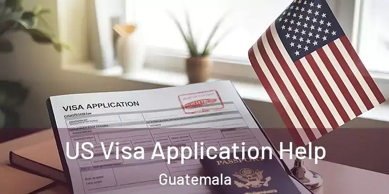  US Visa Application Help Guatemala