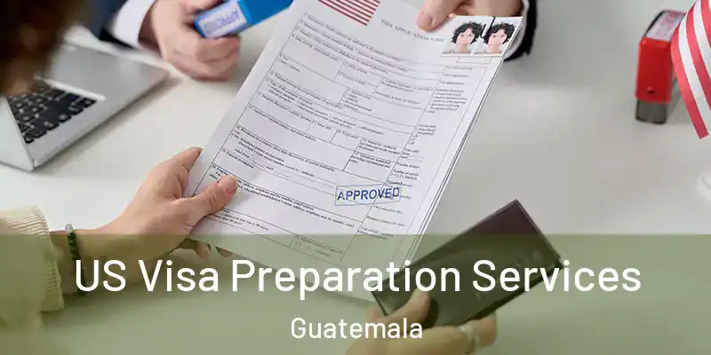  US Visa Preparation Services Guatemala